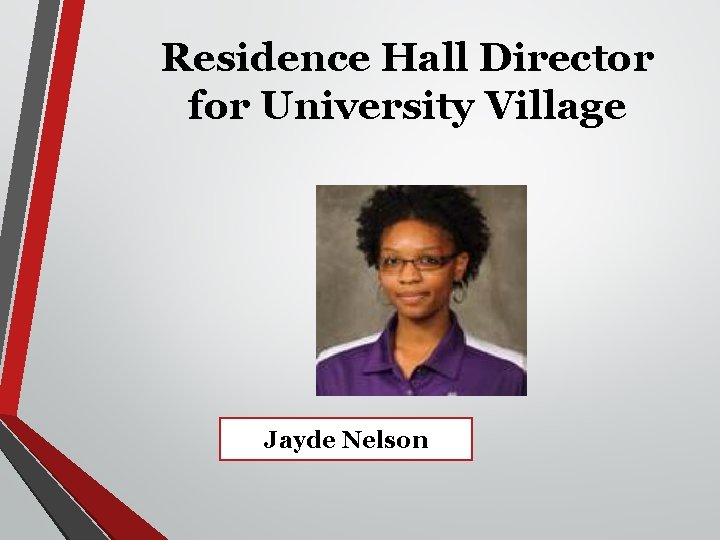 Residence Hall Director for University Village Jayde Nelson 