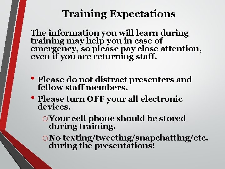 Training Expectations The information you will learn during training may help you in case