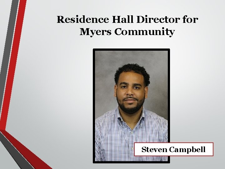Residence Hall Director for Myers Community Steven Campbell 
