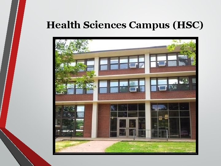 Health Sciences Campus (HSC) 