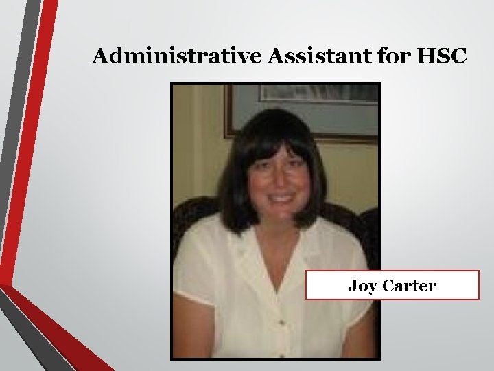 Administrative Assistant for HSC Joy Carter 