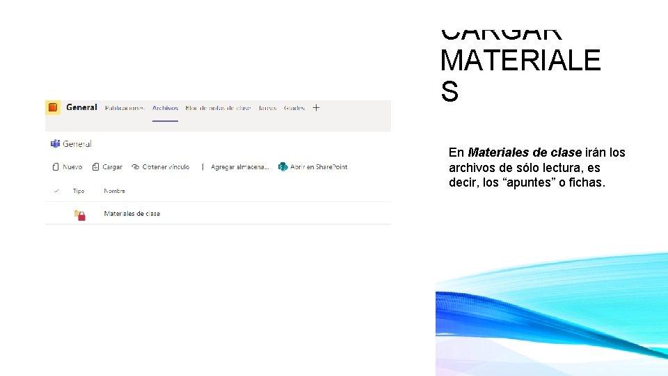 CARGAR MATERIALE S En Materiales de clase irán los archivos de sólo lectura, es CARGAR MATERIALE S En Materiales de clase irán los archivos de sólo lectura, es