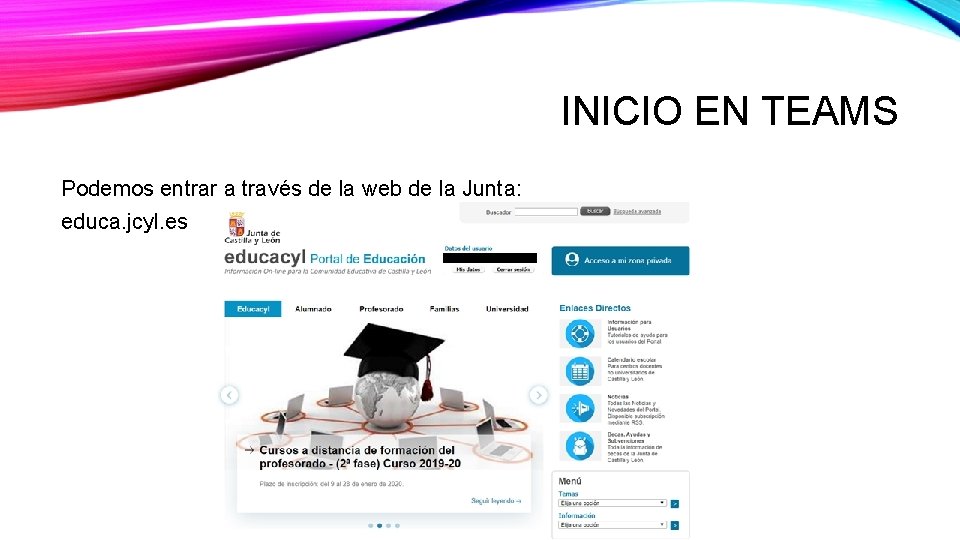 INICIO EN TEAMS Podemos entrar a través de la web de la Junta: educa. INICIO EN TEAMS Podemos entrar a través de la web de la Junta: educa.