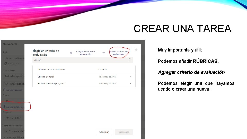 CREAR UNA TAREA Muy importante y útil: Podemos añadir RÚBRICAS. Agregar criterio de evaluación CREAR UNA TAREA Muy importante y útil: Podemos añadir RÚBRICAS. Agregar criterio de evaluación