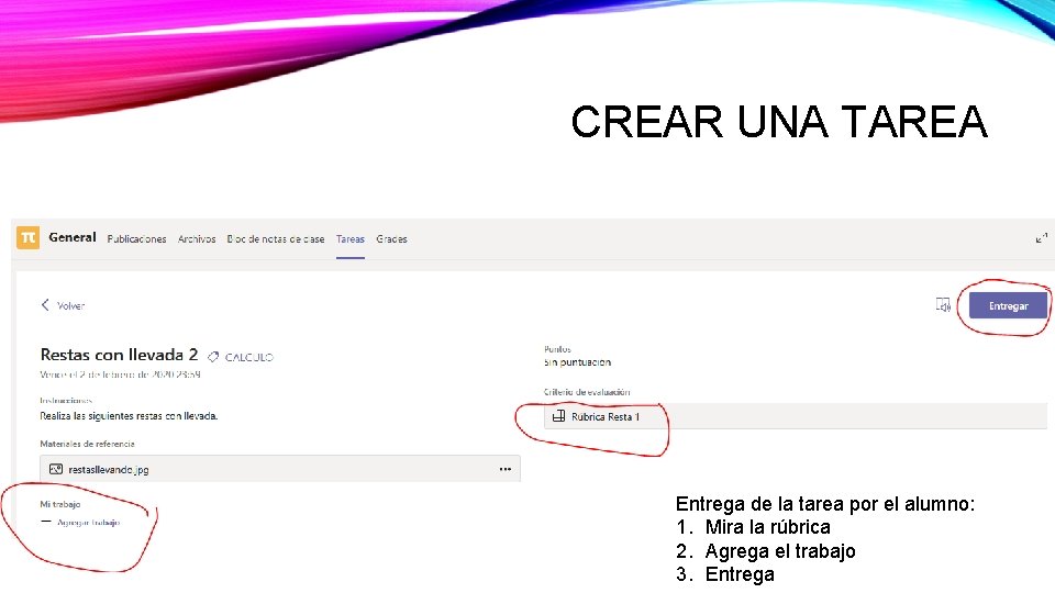 CREAR UNA TAREA Entrega de la tarea por el alumno: 1. Mira la rúbrica CREAR UNA TAREA Entrega de la tarea por el alumno: 1. Mira la rúbrica