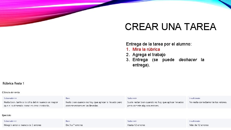 CREAR UNA TAREA Entrega de la tarea por el alumno: 1. Mira la rúbrica CREAR UNA TAREA Entrega de la tarea por el alumno: 1. Mira la rúbrica