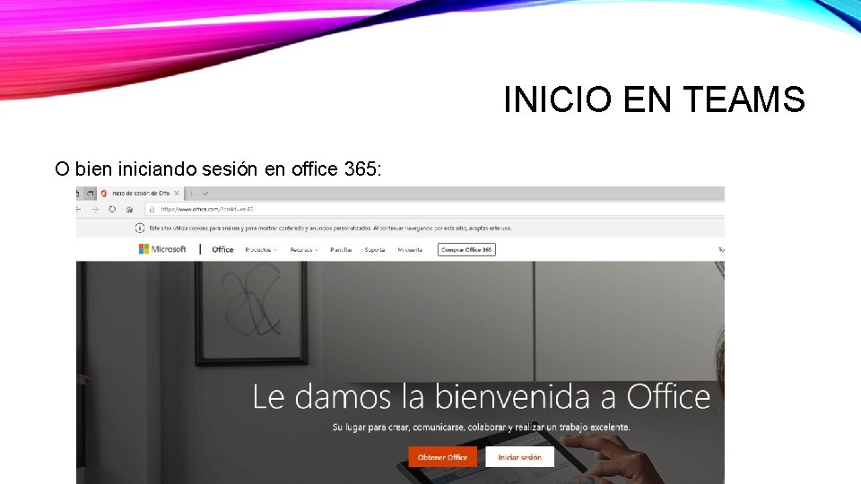INICIO EN TEAMS O bien iniciando sesión en office 365: INICIO EN TEAMS O bien iniciando sesión en office 365: