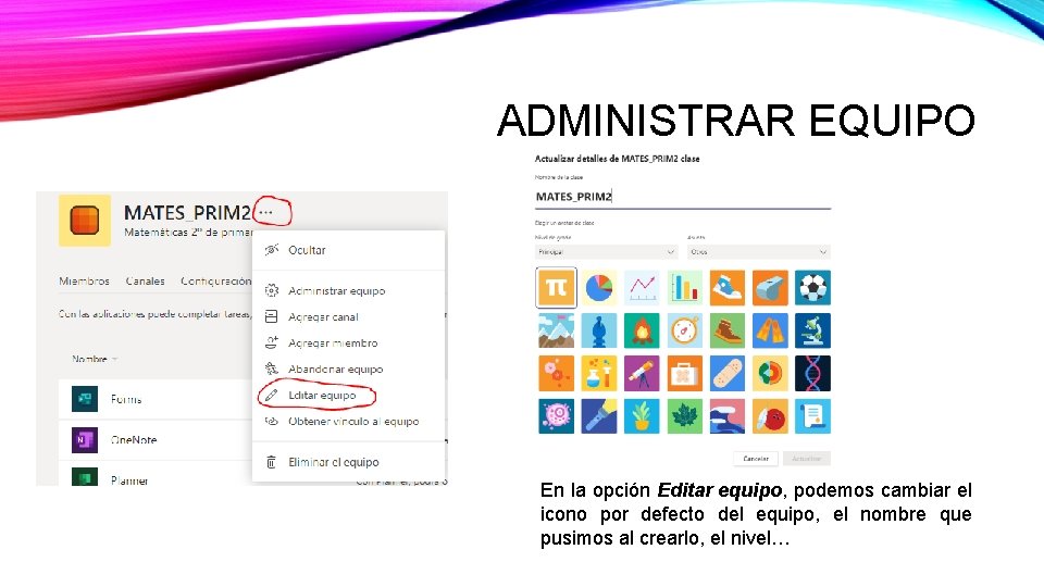ADMINISTRAR EQUIPO En la opción Editar equipo, podemos cambiar el icono por defecto del ADMINISTRAR EQUIPO En la opción Editar equipo, podemos cambiar el icono por defecto del