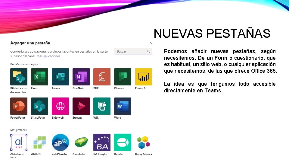 NUEVAS PESTAÑAS Podemos añadir nuevas pestañas, según necesitemos. De un Form o cuestionario, que NUEVAS PESTAÑAS Podemos añadir nuevas pestañas, según necesitemos. De un Form o cuestionario, que