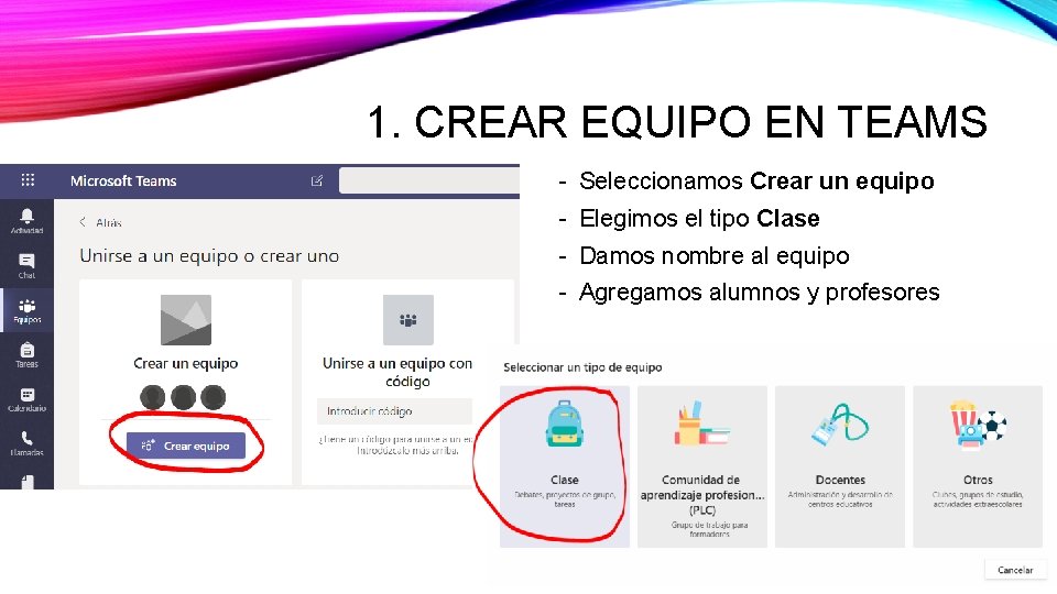 1. CREAR EQUIPO EN TEAMS - Seleccionamos Crear un equipo - Elegimos el tipo 1. CREAR EQUIPO EN TEAMS - Seleccionamos Crear un equipo - Elegimos el tipo