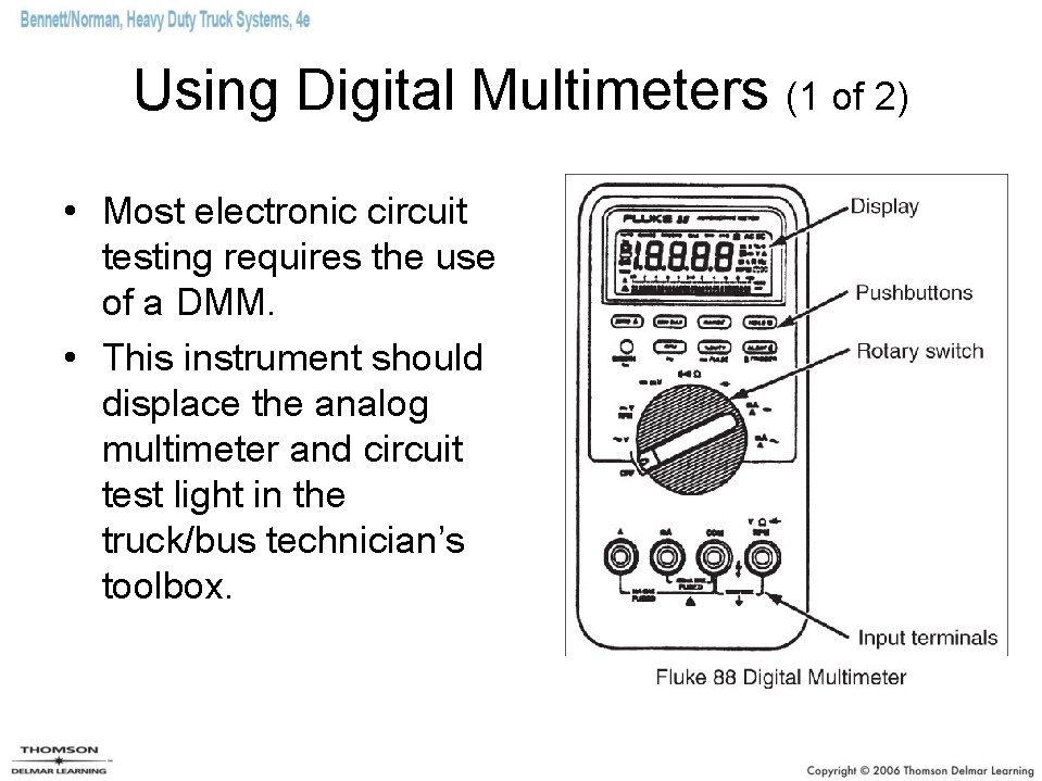 Using Digital Multimeters (1 of 2) • Most electronic circuit testing requires the use Using Digital Multimeters (1 of 2) • Most electronic circuit testing requires the use