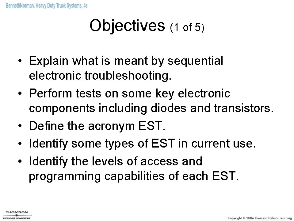 Objectives (1 of 5) • Explain what is meant by sequential electronic troubleshooting. • Objectives (1 of 5) • Explain what is meant by sequential electronic troubleshooting. •