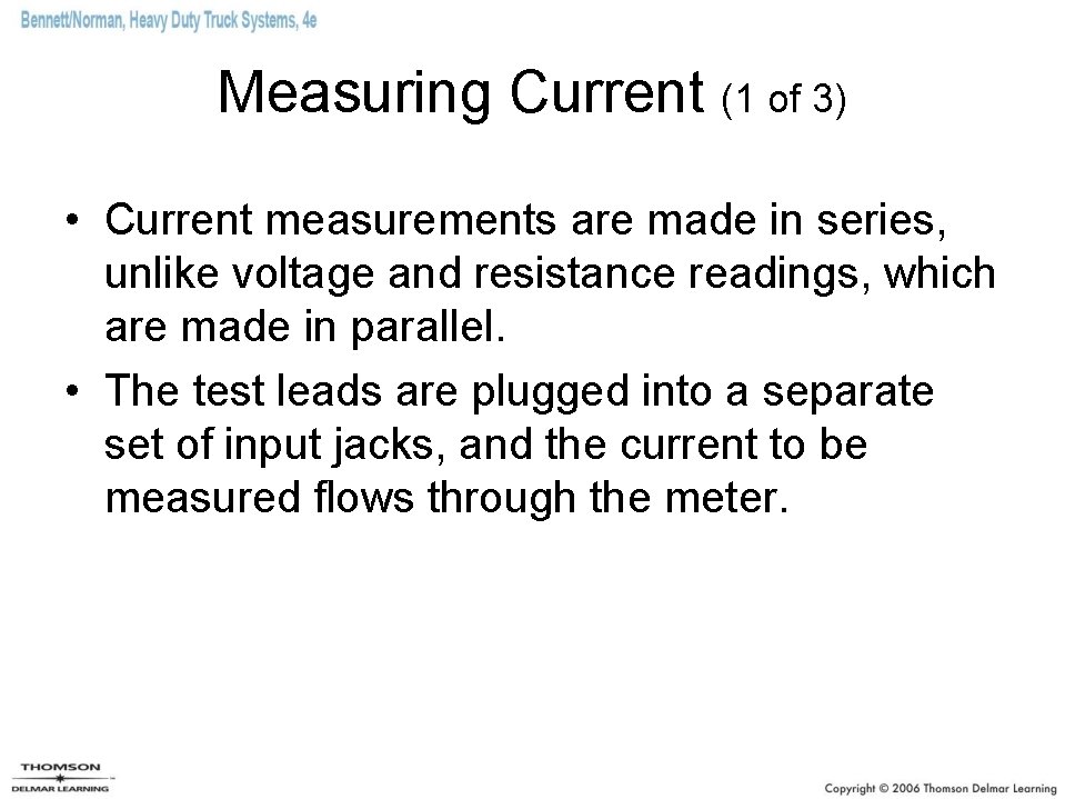 Measuring Current (1 of 3) • Current measurements are made in series, unlike voltage Measuring Current (1 of 3) • Current measurements are made in series, unlike voltage