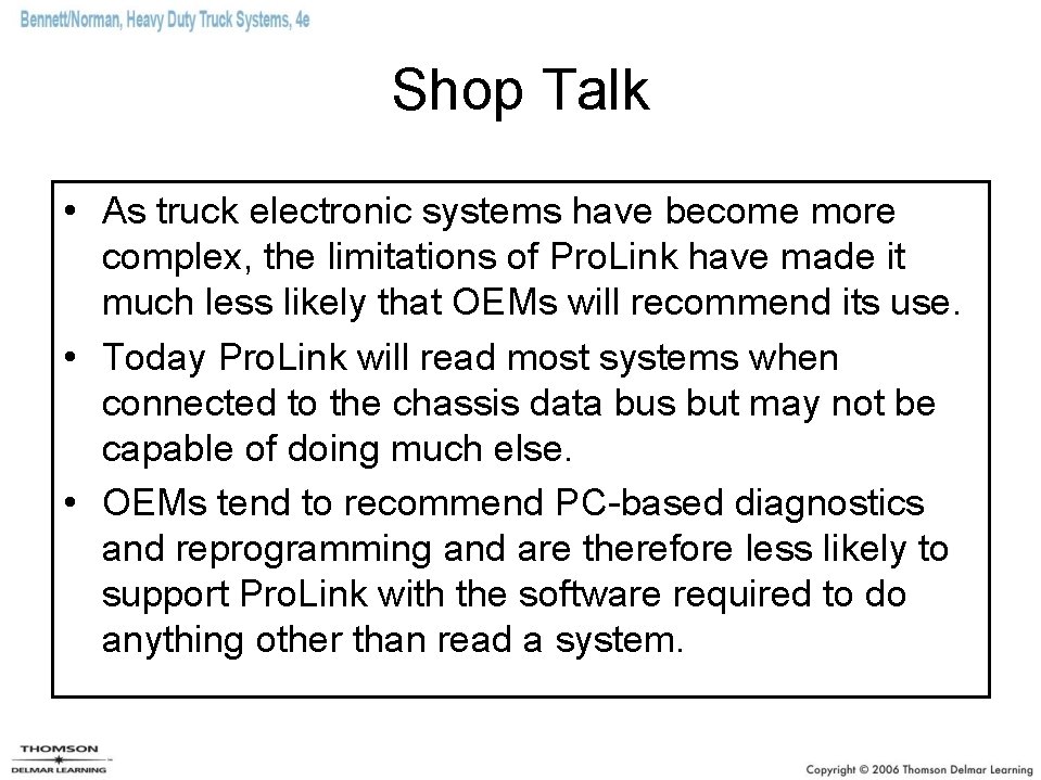 Shop Talk • As truck electronic systems have become more complex, the limitations of Shop Talk • As truck electronic systems have become more complex, the limitations of