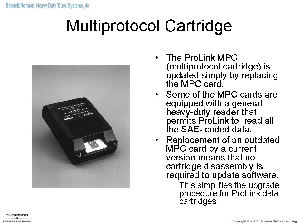 Multiprotocol Cartridge • The Pro. Link MPC (multiprotocol cartridge) is updated simply by replacing Multiprotocol Cartridge • The Pro. Link MPC (multiprotocol cartridge) is updated simply by replacing