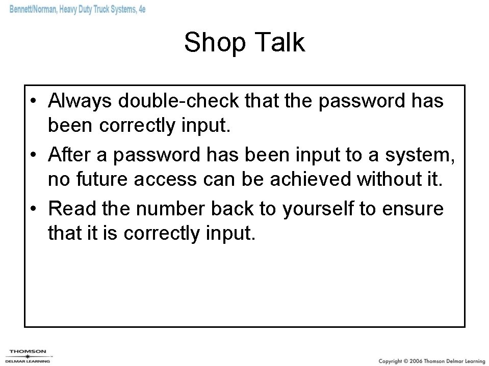 Shop Talk • Always double-check that the password has been correctly input. • After Shop Talk • Always double-check that the password has been correctly input. • After