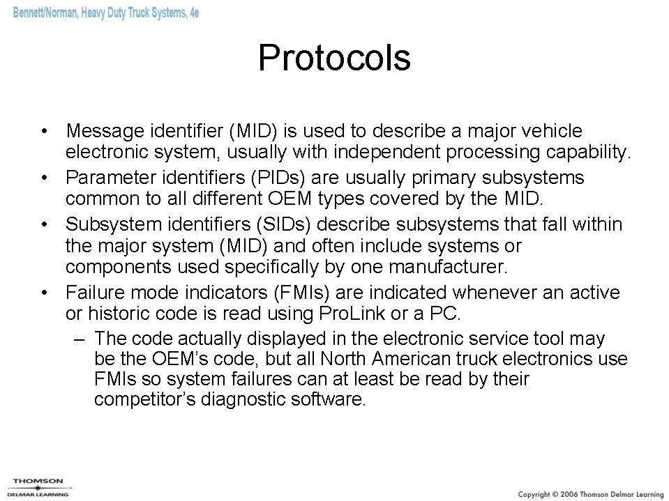 Protocols • Message identifier (MID) is used to describe a major vehicle electronic system, Protocols • Message identifier (MID) is used to describe a major vehicle electronic system,