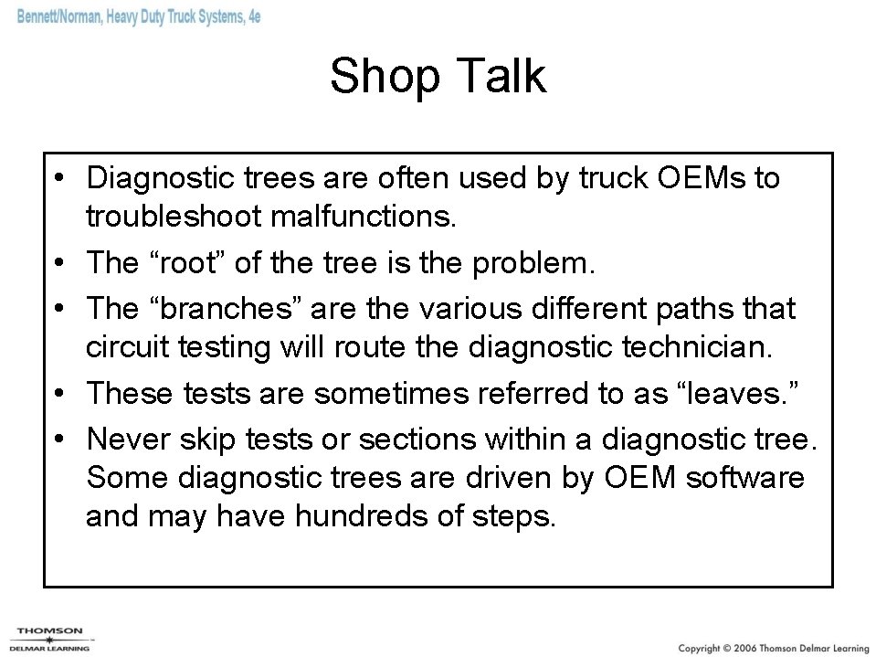 Shop Talk • Diagnostic trees are often used by truck OEMs to troubleshoot malfunctions. Shop Talk • Diagnostic trees are often used by truck OEMs to troubleshoot malfunctions.