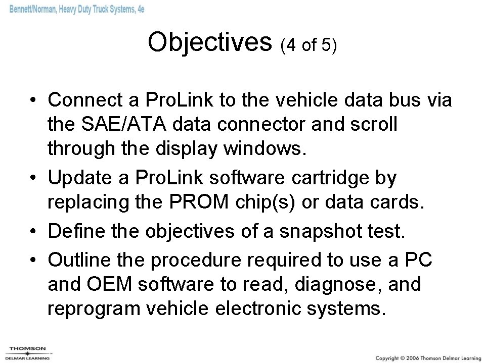 Objectives (4 of 5) • Connect a Pro. Link to the vehicle data bus Objectives (4 of 5) • Connect a Pro. Link to the vehicle data bus