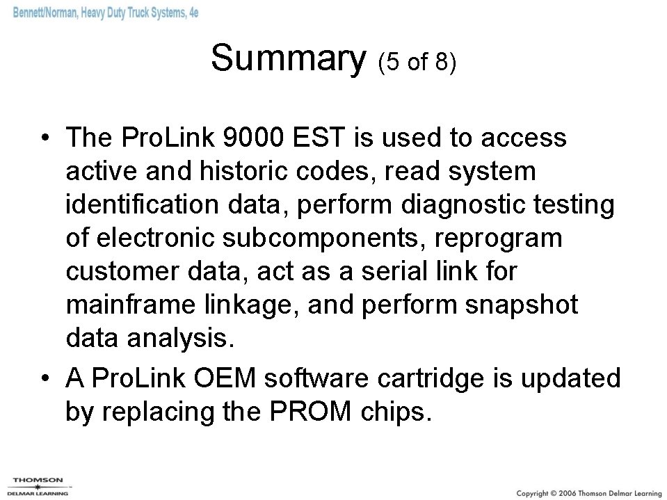 Summary (5 of 8) • The Pro. Link 9000 EST is used to access Summary (5 of 8) • The Pro. Link 9000 EST is used to access