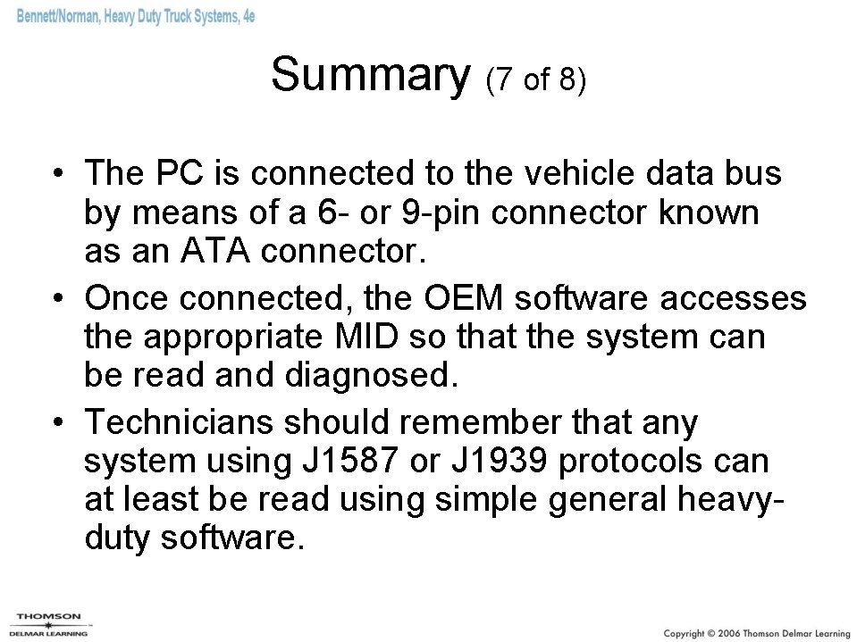 Summary (7 of 8) • The PC is connected to the vehicle data bus Summary (7 of 8) • The PC is connected to the vehicle data bus