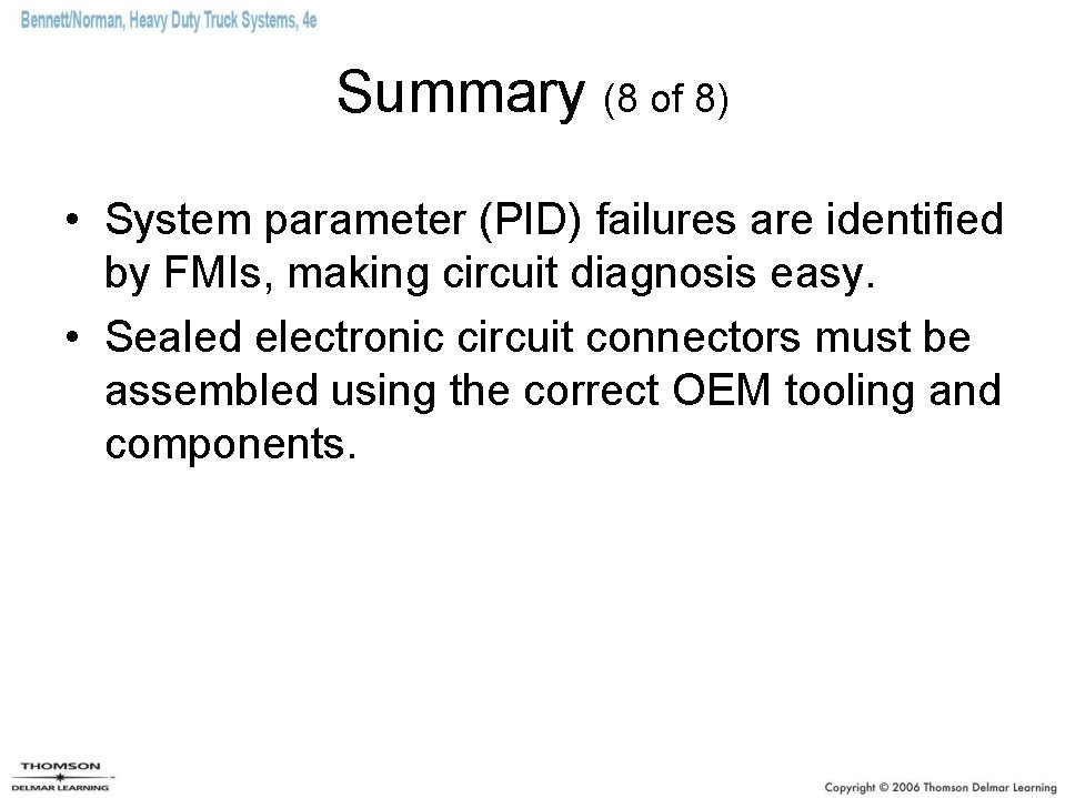 Summary (8 of 8) • System parameter (PID) failures are identified by FMIs, making Summary (8 of 8) • System parameter (PID) failures are identified by FMIs, making