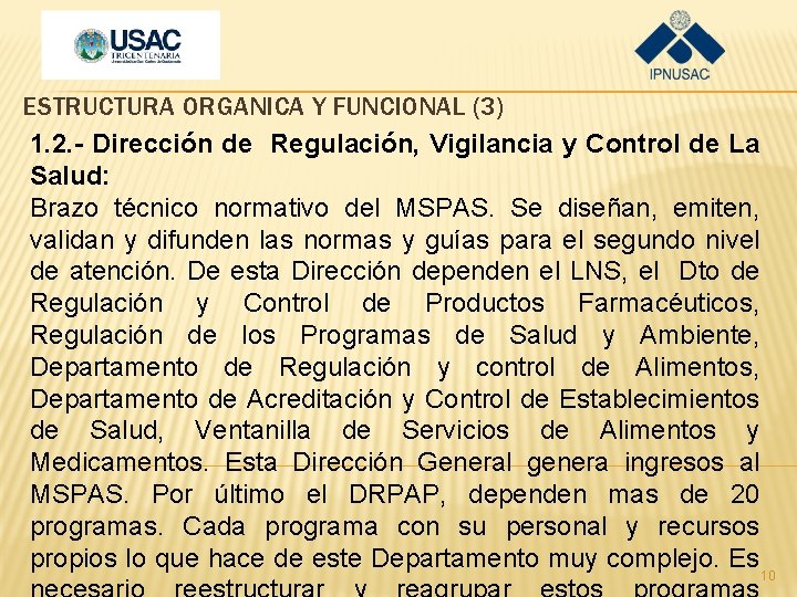 ESTRUCTURA ORGANICA Y FUNCIONAL (3) 1. 2. - Dirección de Regulación, Vigilancia y Control
