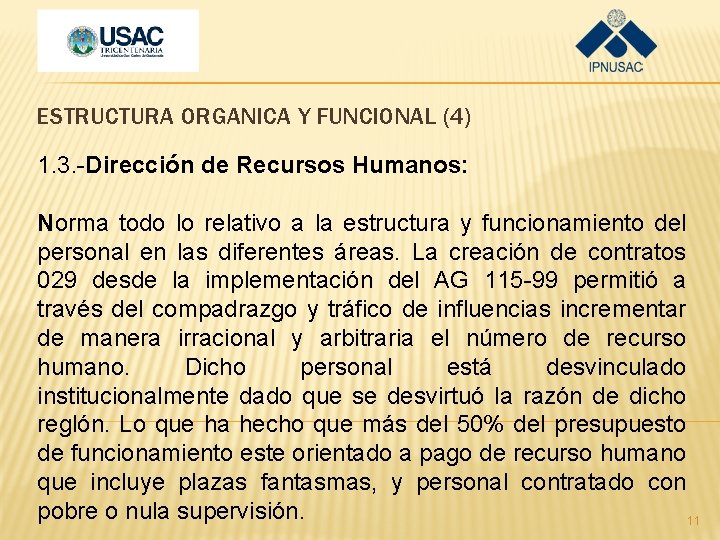 ESTRUCTURA ORGANICA Y FUNCIONAL (4) 1. 3. -Dirección de Recursos Humanos: Norma todo lo