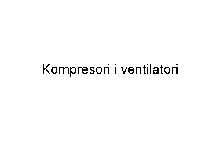 Kompresori i ventilatori 