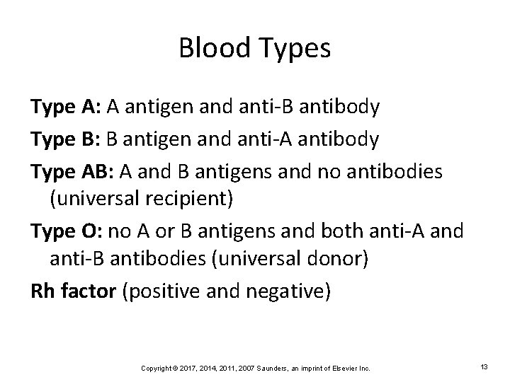 Blood Types Type A: A antigen and anti-B antibody Type B: B antigen and