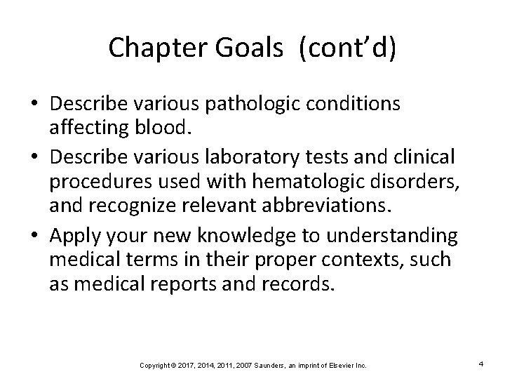 Chapter Goals (cont’d) • Describe various pathologic conditions affecting blood. • Describe various laboratory