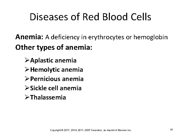 Diseases of Red Blood Cells Anemia: A deficiency in erythrocytes or hemoglobin Other types