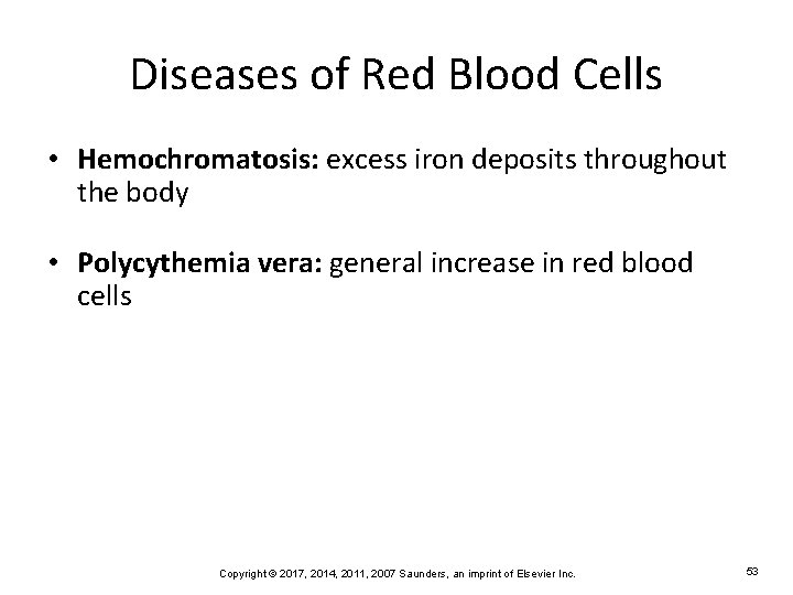 Diseases of Red Blood Cells • Hemochromatosis: excess iron deposits throughout the body •