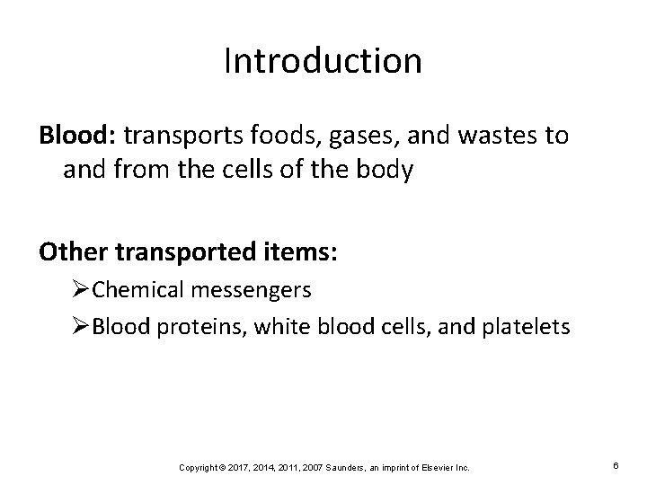 Introduction Blood: transports foods, gases, and wastes to and from the cells of the