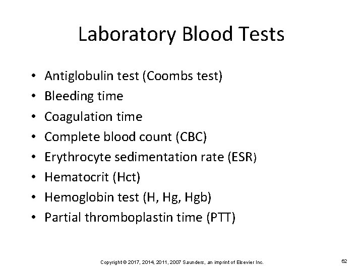 Laboratory Blood Tests • • Antiglobulin test (Coombs test) Bleeding time Coagulation time Complete
