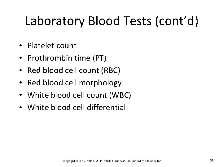 Laboratory Blood Tests (cont’d) • • • Platelet count Prothrombin time (PT) Red blood