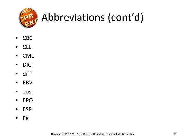 Abbreviations (cont’d) • • • CBC CLL CML DIC diff EBV eos EPO ESR