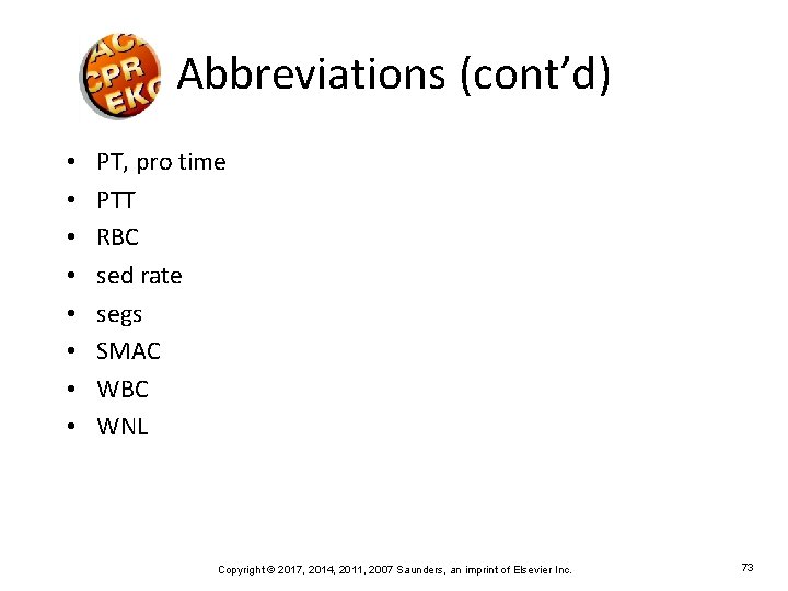 Abbreviations (cont’d) • • PT, pro time PTT RBC sed rate segs SMAC WBC