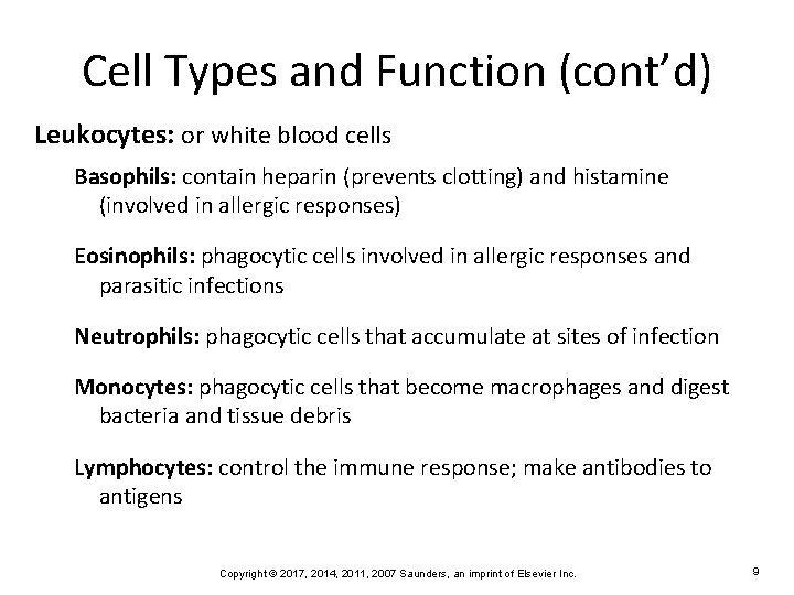 Cell Types and Function (cont’d) Leukocytes: or white blood cells Basophils: contain heparin (prevents