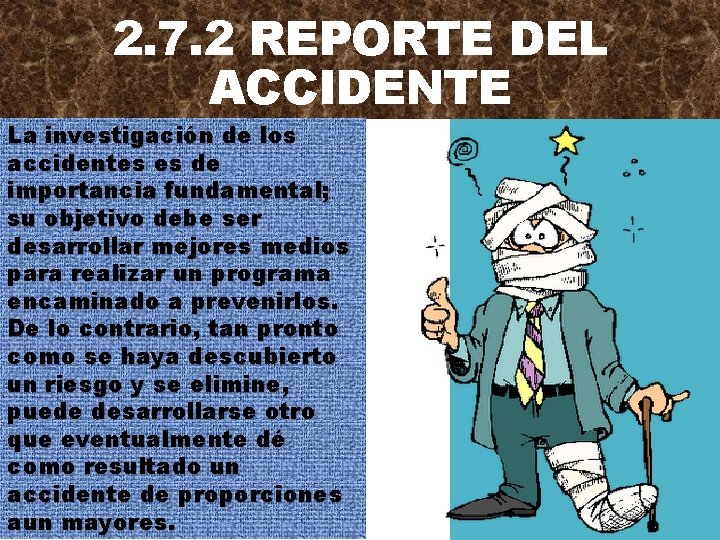 2. 7. 2 REPORTE DEL ACCIDENTE La investigación de los accidentes es de importancia