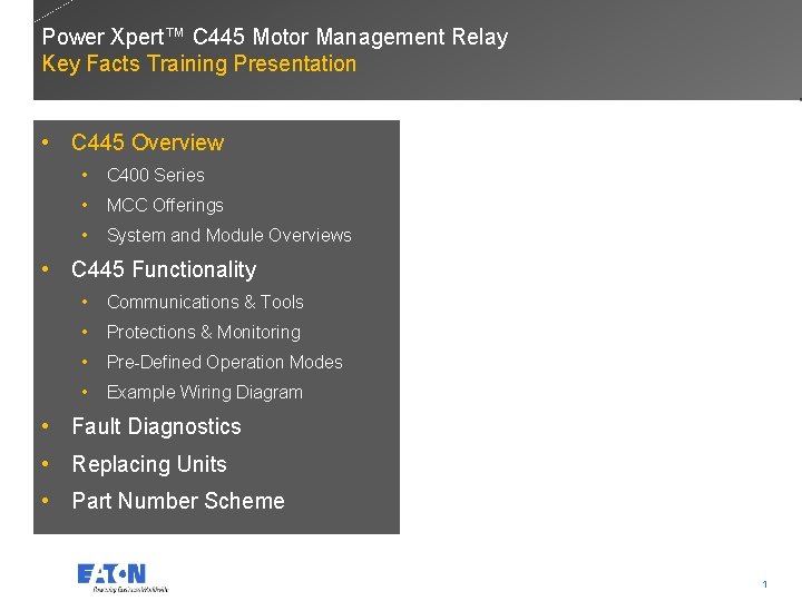 Power Xpert™ C 445 Motor Management Relay Key Facts Training Presentation • C 445