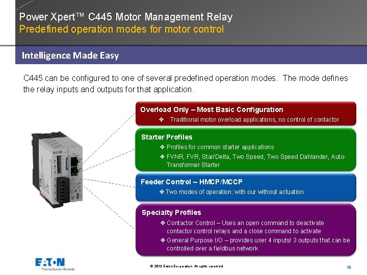 Power Xpert™ C 445 Motor Management Relay Predefined operation modes for motor control Intelligence