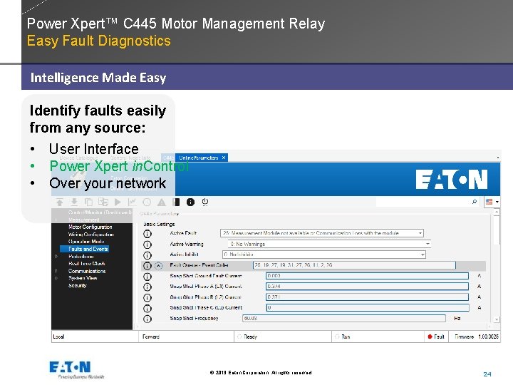Power Xpert™ C 445 Motor Management Relay Easy Fault Diagnostics Intelligence Made Easy Identify