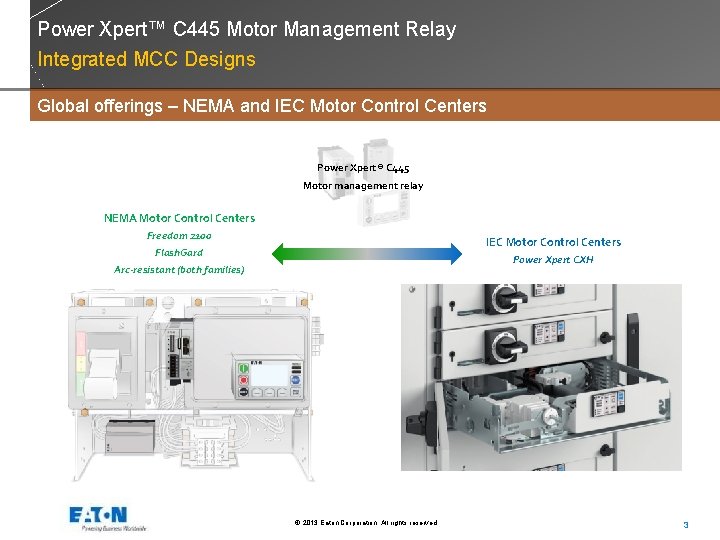 Power Xpert™ C 445 Motor Management Relay Integrated MCC Designs Global offerings – NEMA
