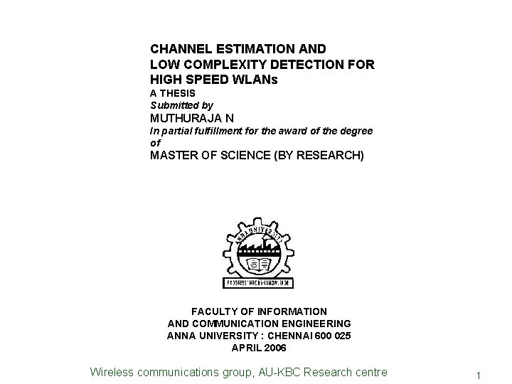 CHANNEL ESTIMATION AND LOW COMPLEXITY DETECTION FOR HIGH