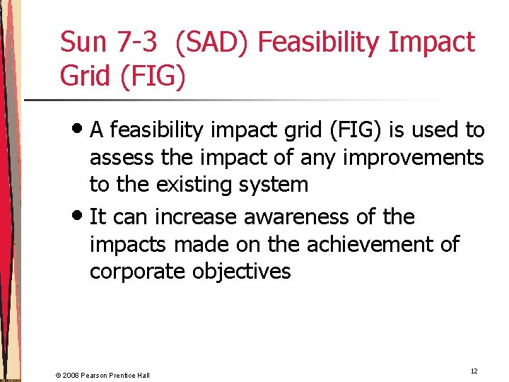 Sun 7 -3 (SAD) Feasibility Impact Grid (FIG) • A feasibility impact grid (FIG)