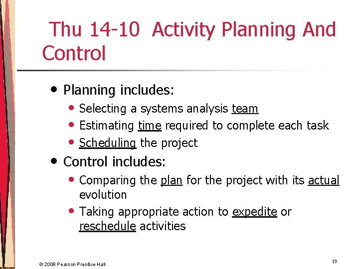 Thu 14 -10 Activity Planning And Control • Planning includes: • Control includes: •