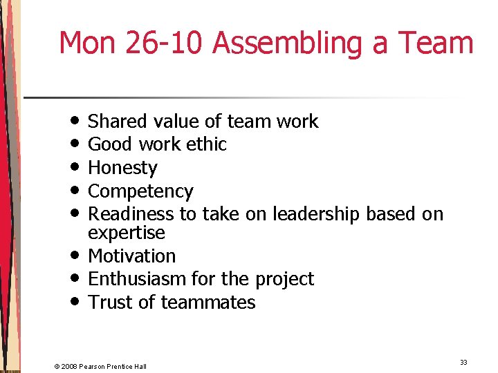 Mon 26 -10 Assembling a Team • • Shared value of team work Good