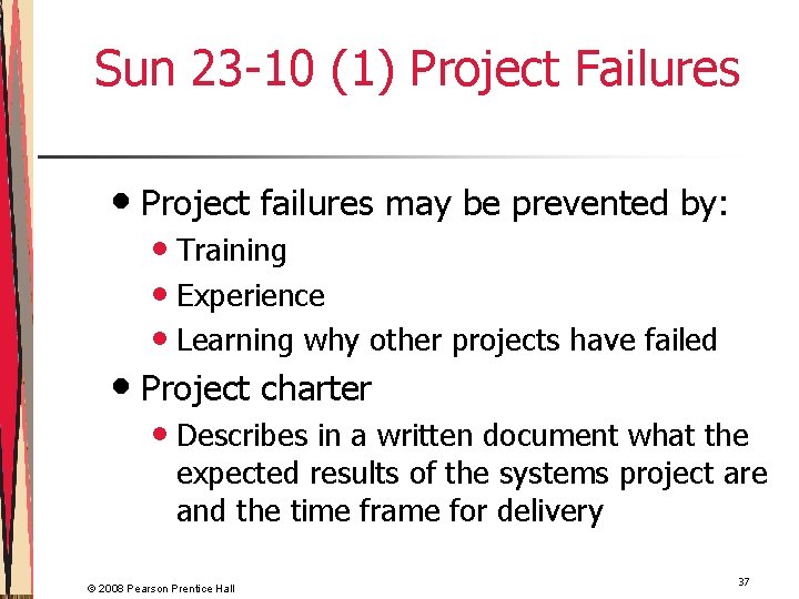 Sun 23 -10 (1) Project Failures • Project failures may be prevented by: •