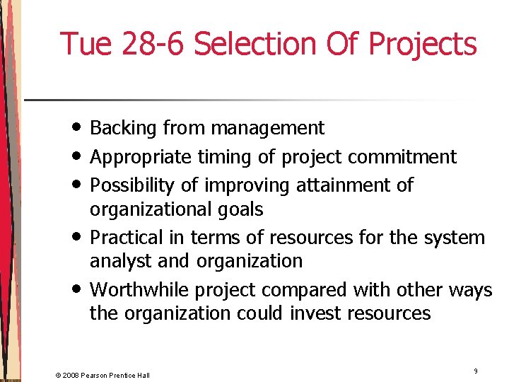 Tue 28 -6 Selection Of Projects • • • Backing from management Appropriate timing